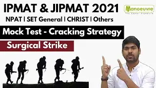 IPMAT & JIPMAT 2021 - Mock Test Cracking Strategy : NPAT | SET GENERAL | CHRIST | Others |Score High