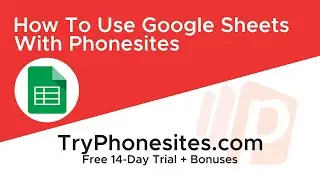 Phonesites How-To: Phonesites & Google Sheets Integration