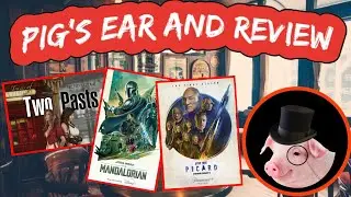Pig’s Ear and Review Ep48 - (FFVII: Traces of Two Pasts, Picard: Season 3, : Season 3)