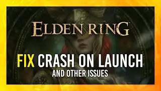 Fix Crash on Launch | Freezing | Crashing | +Other issues | Elden Ring