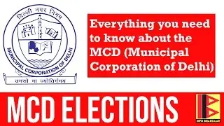 Everything you need to know about the MCD (Municipal Corporation of Delhi) before the MCD elections.