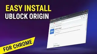 How to Install uBlock Origin on Google Chrome &ndash; Step by Step!