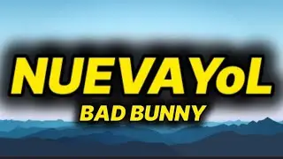 BAD BUNNY - NUEVAYoL (lyrics/letra)