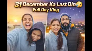 31 December 2025 | Saal Ka Aakhri Din 😢 Full Day Vlog || Dailyvlogs || mahisurajvlogs ||