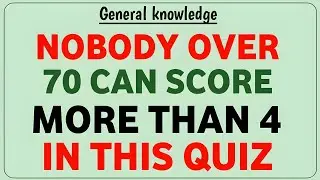 NOBODY OVER 70 CAN SCORE MORE THAN 4 IN THIS QUIZ 