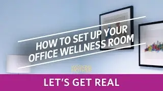 How to Set Up Your Office Wellness Room