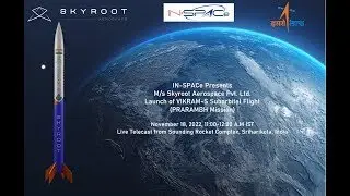 Launch of VIKRAM-S Suborbital Flight (PRARAMBH Mission) from Sounding Rocket Complex, Sriharikota