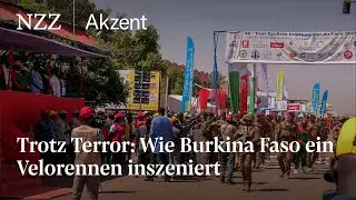 Trotz Terror: Wie Burkina Faso ein Velorennen inszeniert | NZZ Akzent