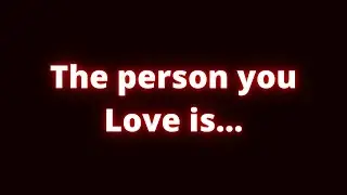 ✨God&rsquo;s Sign For You &ldquo;The Person You Love Is&hellip;