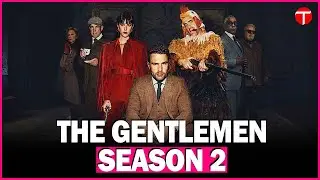 Everything you need to know about The Gentlemen season 2
