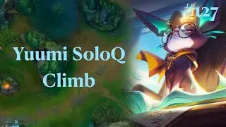 I am weak early remember? No? Just useless? Okay then | Yuumi SoloQ Climb #127 | League of Legends