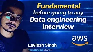 You should know fundamental before going to any Data engineering interview or cloud engineering.