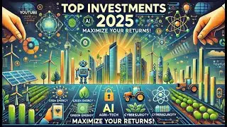 Top Investment Opportunities in 2025 | Maximize Your Returns!