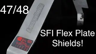 Loganbuilt Products 47/48 SFI CERTIFIED FLEX PLATE SHIELDS EXPLAINED!!!