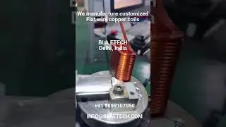 Customized Flat Wire Copper Coil | Precision Engineering by #BLA Etech Pvt. Ltd.