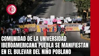 Comunidad de la Universidad Iberoamericana Puebla se manifiestan en el Bulevar del Niño Poblano
