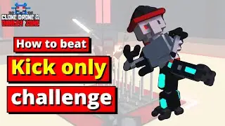 How to beat Kick only challenge - Clone Drone in the Danger Zone - Commentary at start