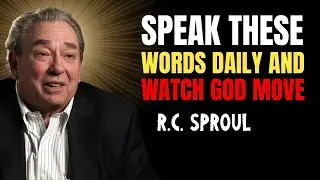 Speak These Words Daily And Watch God Move &ndash; R.c. Sproul Sermons