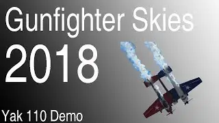 Yak 110 FIRST DEMONSTRATION - Gunfighter Skies 2018