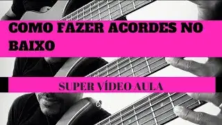 COMO FAZER ACORDES NO BAIXO POR KAKA BASS