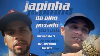 Japinha do olho puxado - Mc jefinho do ita feat Mc Leo da 3 ( prod dj ojan)