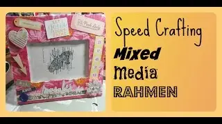 SpeedCrafting | Mixed Media Rahmen