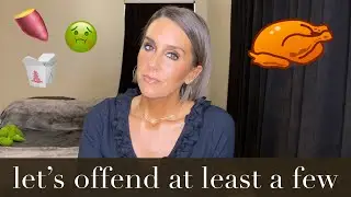 UNPOPULAR OPINIONS: THANKSGIVING EDITION TO OFFEND AT LEAST A FEW