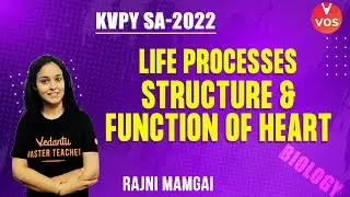 LIFE PROCESSES | Structure & Function of Heart |  KVPY SA-2022 Preparation | BIOLOGY | Rajni Mamgai