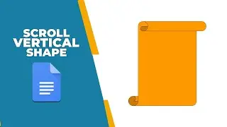 How to add a scroll Vertical shape in Google Doc