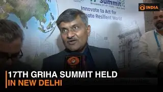 17th GRIHA Summit held in New Delhi | DD India