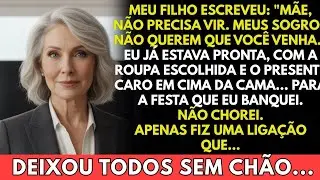 Meu filho escreveu_ _Mãe, não venha. Meus sogros não te querem aqui._ Então, fiz uma ligação