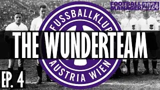 FM24 - Tactical Tinkering - The Wunderteam - Ep. 4
