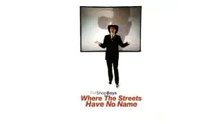 Pet Shop Boys - Where the Streets Have No Name (Streets Only Mix)