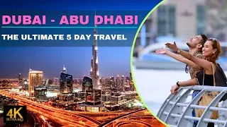 DUBAI & ABU DHABI THE 5 DAY TRAVEL GUIDE
