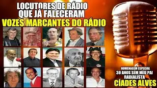 LOCUTORES DE RÁDIO QUE JÁ FALECERAM  ( VOZES MARCANTES DO RÁDIO )