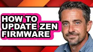 How to Update Zen Firmware - Easy Guide