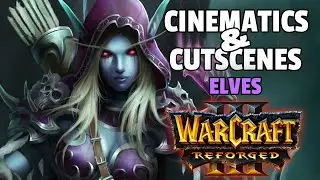 Warcraft 3 Reforged | All Cutscenes & Cinematics | Reign of Chaos - Night Elves