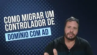 Como migrar seu AD de 2008 R2 para 2022 SEM DOR DE CABEÇA!