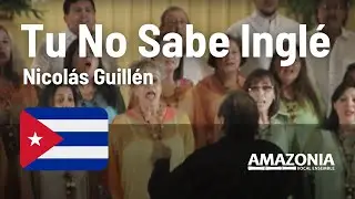 Tu No Sabe Inglé -  Amazonia Vocal Ensemble