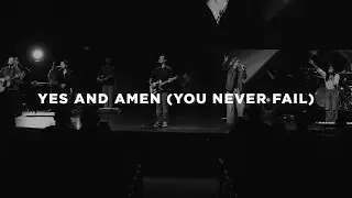 Yes And Amen (You Never Fail) | Eastside Worship | Live from Anaheim, CA