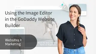 Advanced Website Design: Using the Image Editor in the GoDaddy Website Builder