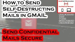 How to Send Self-Destructing Emails in GMail