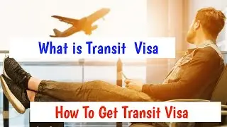 Transit Visa Kya Hota Hai || How To Apply Transit Visa || Transit Visa Ke Process Kya Hai ??