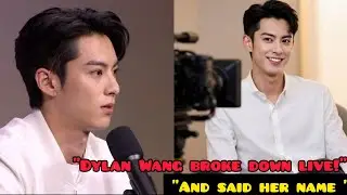 Dylan Wang BREAKS DOWN in Live Interview, Mentions Shen Yue Unexpectedly