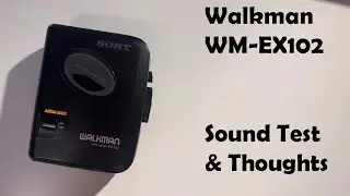 Sony Walkman WM-EX102 Sound Test and Thoughts