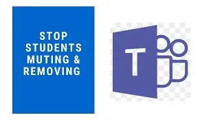 How to prevent students from removing and muting others in Microsoft Teams meeting