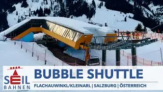 🇦🇹🚠 Bubble Shuttle | kuppelbare Vierer-Sesselbahn | Shuttleberg | inkl. Details zur Bahn