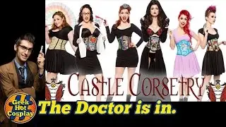 The Doctor (Time and Space Cosplay) Finds Out About Castle Corsetry