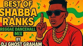  🔥 BEST OF SHABBA RANKS 808s| Reggae Dancehall Mix 2025 | DJ GHOST GRAHAM 🎶🇯🇲