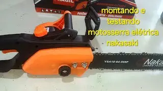 montando e testando motosserra elétrica nakasaki 2100W NK-1270